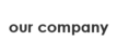 Our company